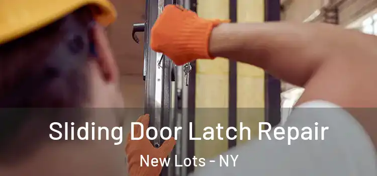 Sliding Door Latch Repair New Lots - NY