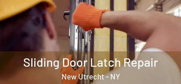 Sliding Door Latch Repair New Utrecht - NY