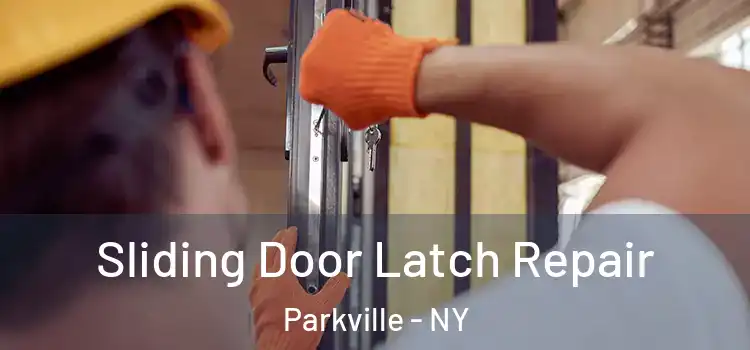 Sliding Door Latch Repair Parkville - NY