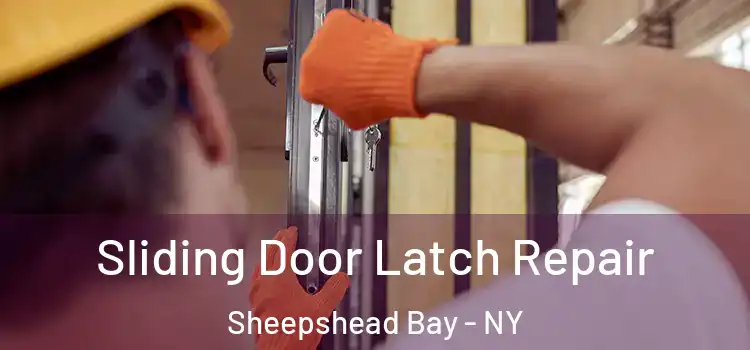 Sliding Door Latch Repair Sheepshead Bay - NY