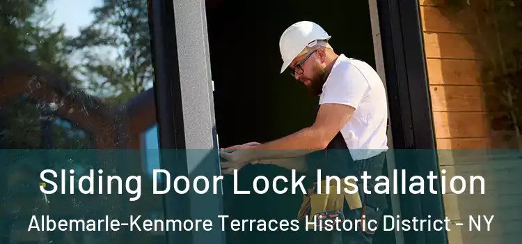 Sliding Door Lock Installation Albemarle-Kenmore Terraces Historic District - NY