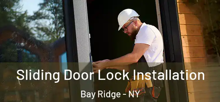 Sliding Door Lock Installation Bay Ridge - NY