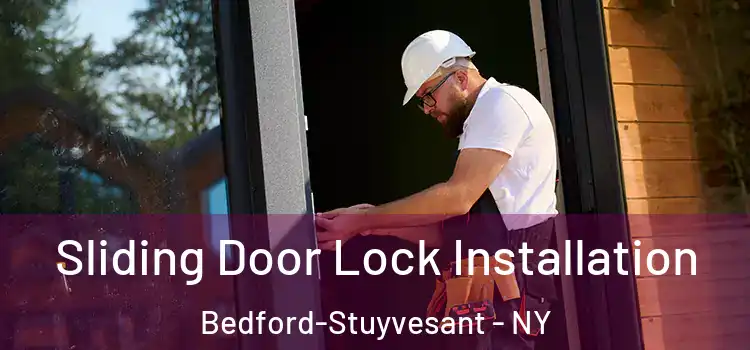 Sliding Door Lock Installation Bedford-Stuyvesant - NY