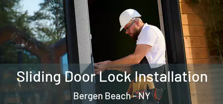 Sliding Door Lock Installation Bergen Beach - NY