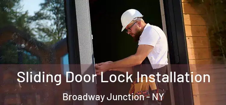 Sliding Door Lock Installation Broadway Junction - NY