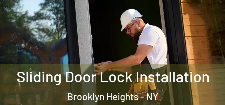 Sliding Door Lock Installation Brooklyn Heights - NY