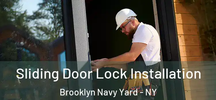 Sliding Door Lock Installation Brooklyn Navy Yard - NY