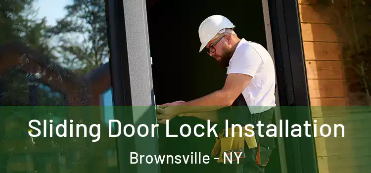 Sliding Door Lock Installation Brownsville - NY