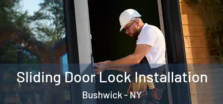 Sliding Door Lock Installation Bushwick - NY