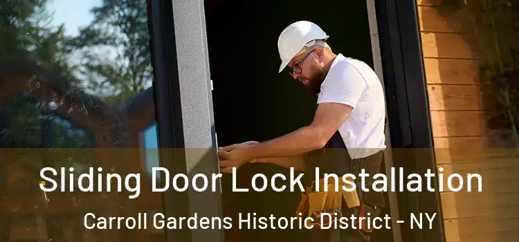 Sliding Door Lock Installation Carroll Gardens Historic District - NY