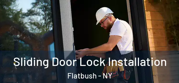 Sliding Door Lock Installation Flatbush - NY