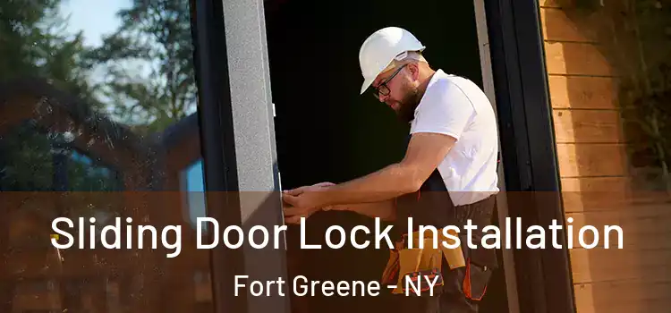 Sliding Door Lock Installation Fort Greene - NY
