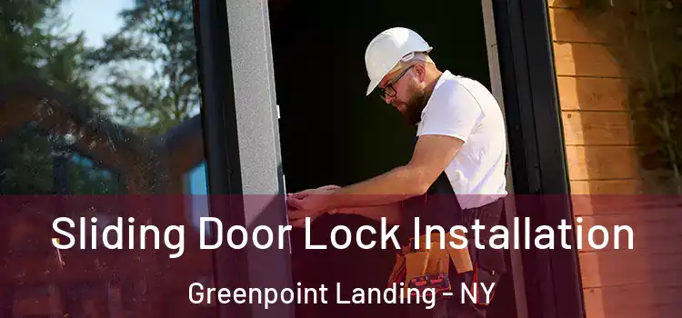 Sliding Door Lock Installation Greenpoint Landing - NY