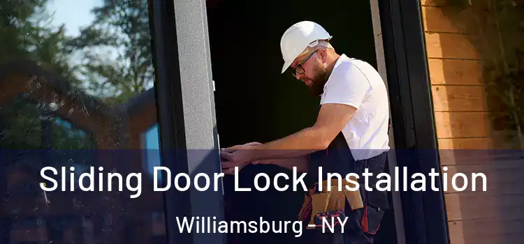  Sliding Door Lock Installation Williamsburg - NY