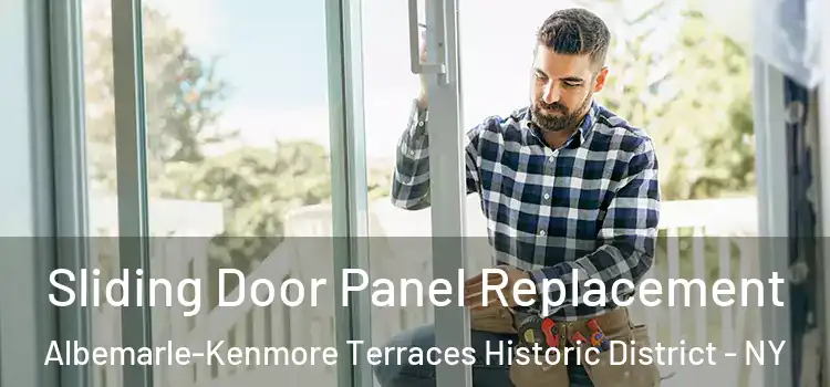  Sliding Door Panel Replacement Albemarle-Kenmore Terraces Historic District - NY