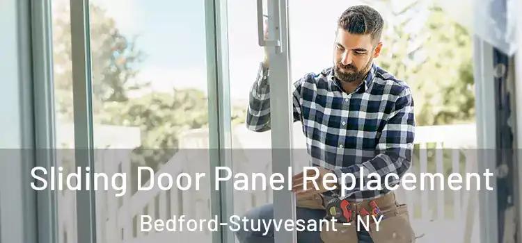  Sliding Door Panel Replacement Bedford-Stuyvesant - NY