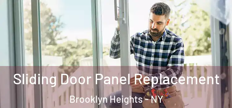  Sliding Door Panel Replacement Brooklyn Heights - NY