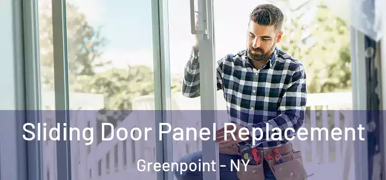  Sliding Door Panel Replacement Greenpoint - NY