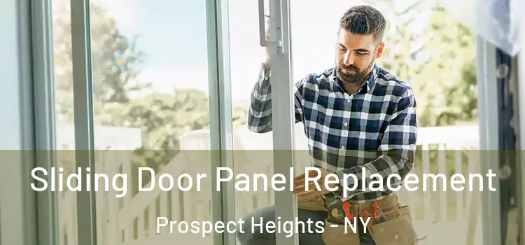  Sliding Door Panel Replacement Prospect Heights - NY