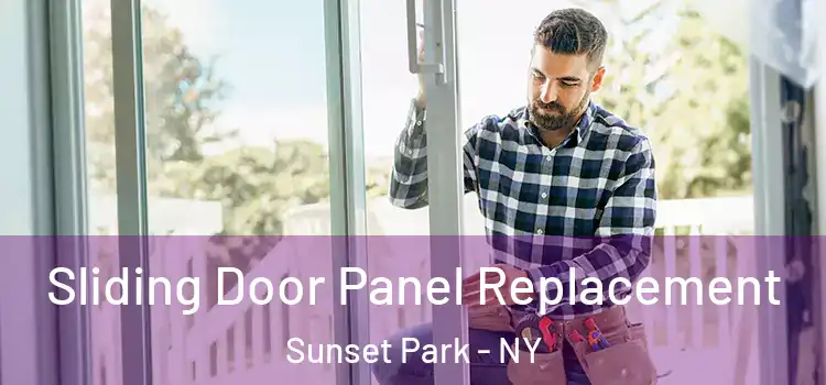  Sliding Door Panel Replacement Sunset Park - NY