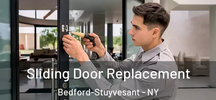 Sliding Door Replacement Bedford-Stuyvesant - NY