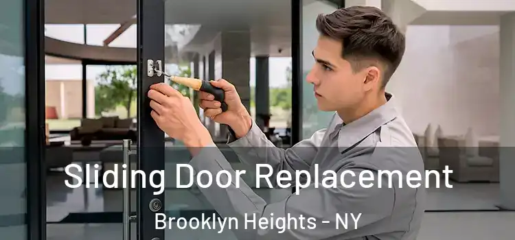 Sliding Door Replacement Brooklyn Heights - NY