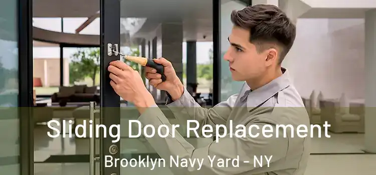Sliding Door Replacement Brooklyn Navy Yard - NY