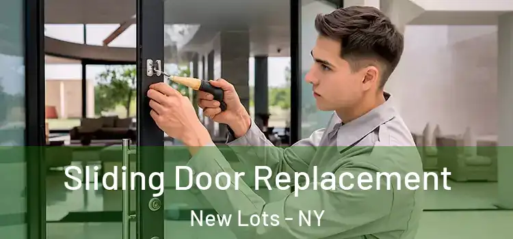 Sliding Door Replacement New Lots - NY