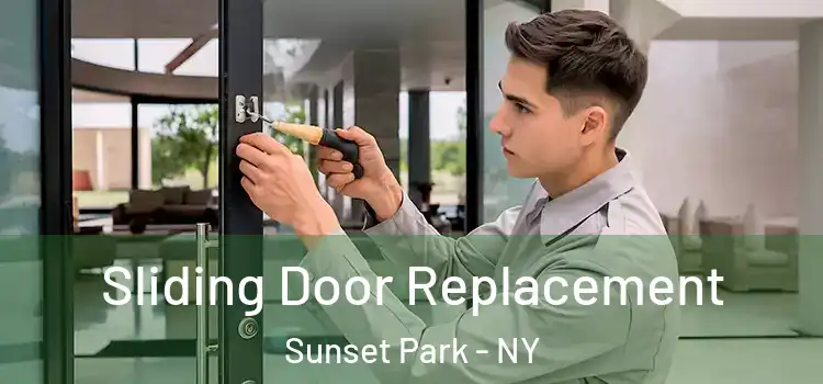 Sliding Door Replacement Sunset Park - NY