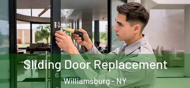 Sliding Door Replacement Williamsburg - NY
