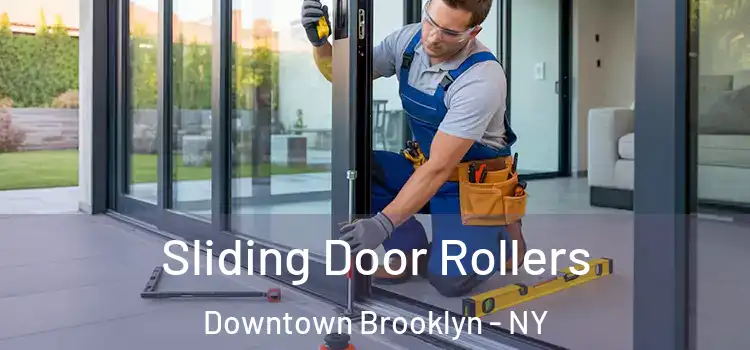 Sliding Door Rollers Downtown Brooklyn - NY