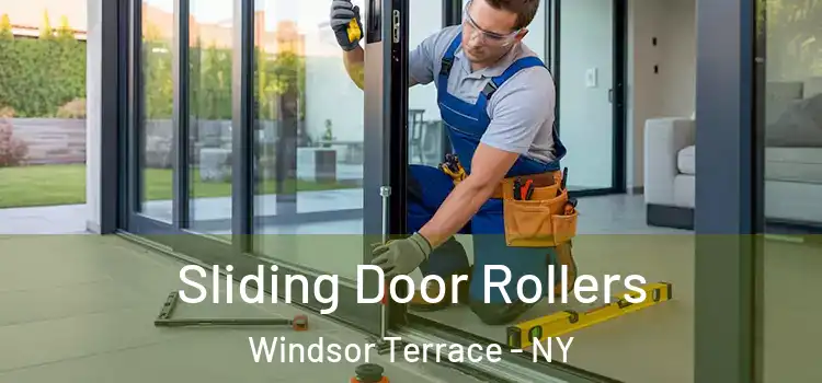 Sliding Door Rollers Windsor Terrace - NY