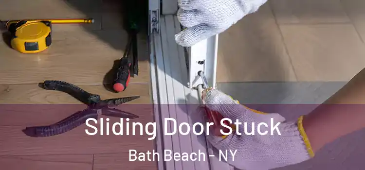  Sliding Door Stuck Bath Beach - NY