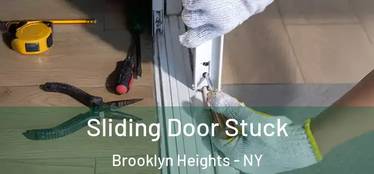 Sliding Door Stuck Brooklyn Heights - NY
