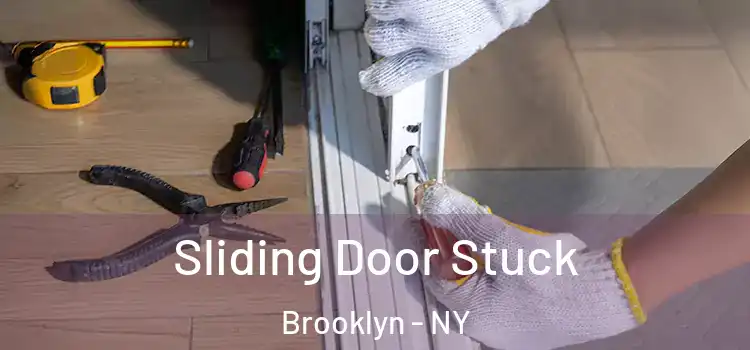  Sliding Door Stuck Brooklyn - NY