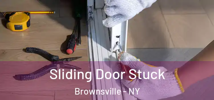 Sliding Door Stuck Brownsville - NY