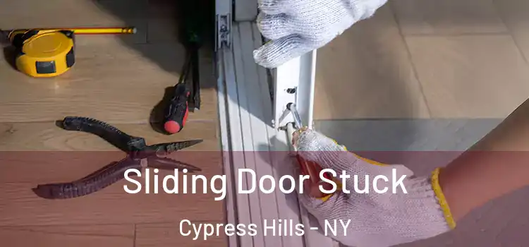Sliding Door Stuck Cypress Hills - NY