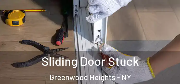 Sliding Door Stuck Greenwood Heights - NY