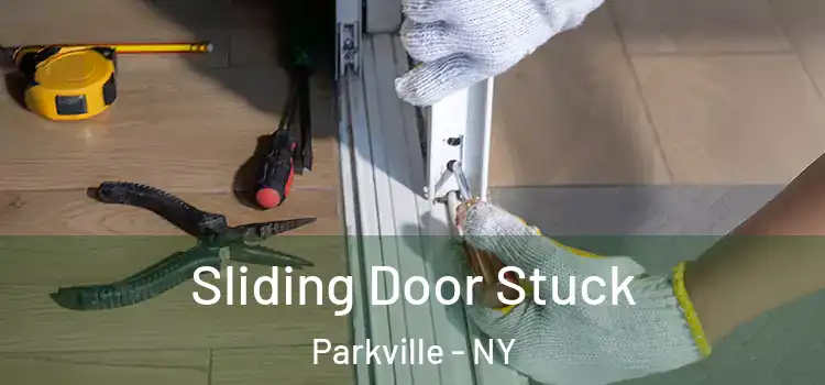 Sliding Door Stuck Parkville - NY