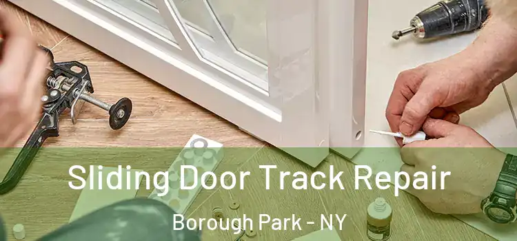 Sliding Door Track Repair Borough Park - NY