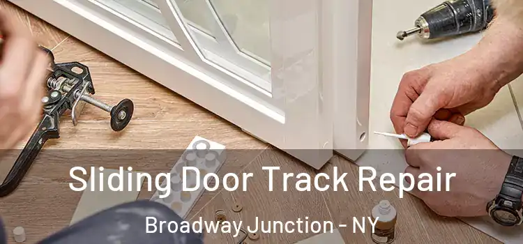 Sliding Door Track Repair Broadway Junction - NY