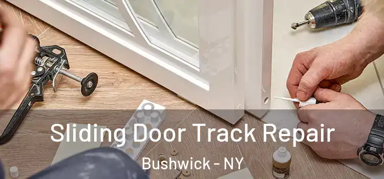 Sliding Door Track Repair Bushwick - NY