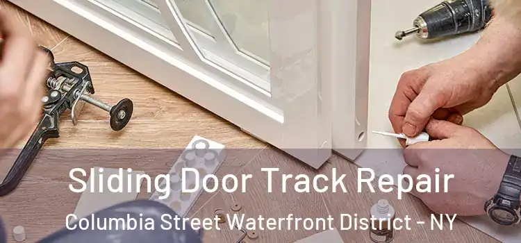 Sliding Door Track Repair Columbia Street Waterfront District - NY