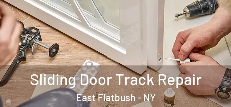 Sliding Door Track Repair East Flatbush - NY