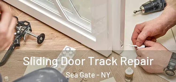 Sliding Door Track Repair Sea Gate - NY