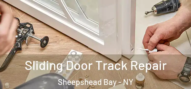 Sliding Door Track Repair Sheepshead Bay - NY