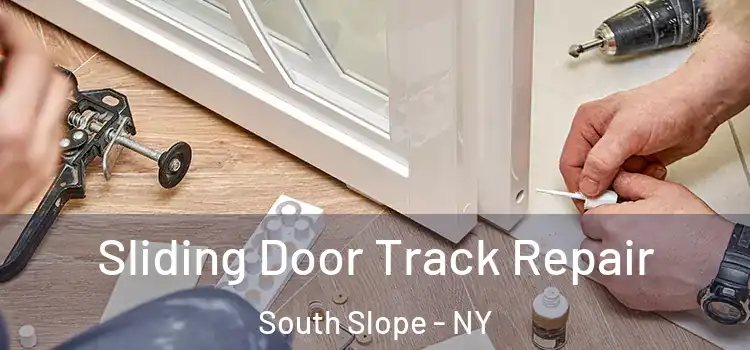 Sliding Door Track Repair South Slope - NY