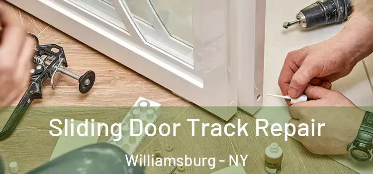 Sliding Door Track Repair Williamsburg - NY