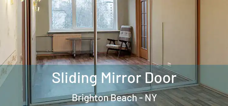  Sliding Mirror Door Brighton Beach - NY