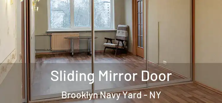  Sliding Mirror Door Brooklyn Navy Yard - NY